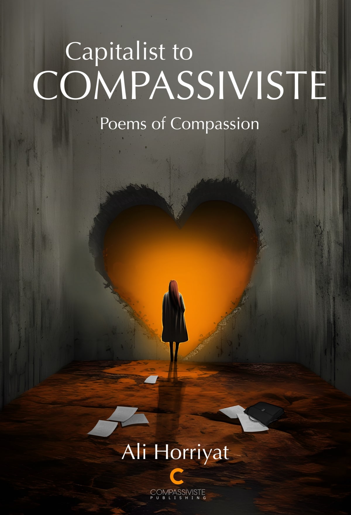 Book cover of Capitalist to Compassiviste by Ali Horriyat